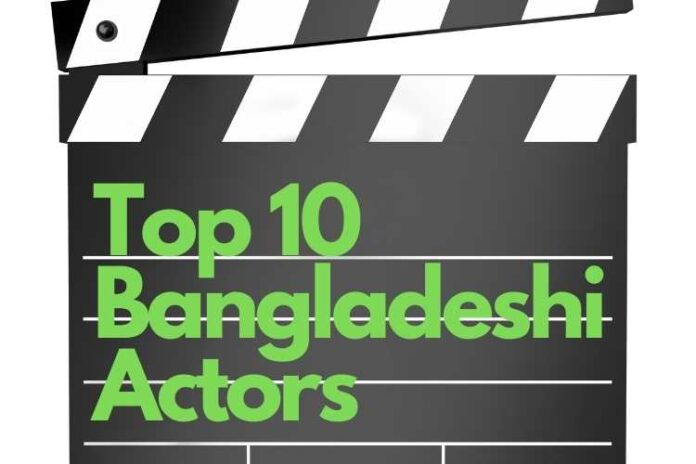 Top 10 Bangladeshi Actors