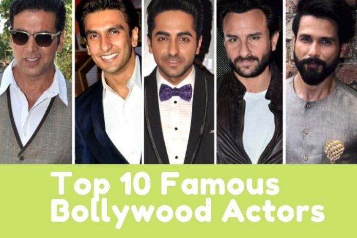 Top 10 Famous Bollywood Actors