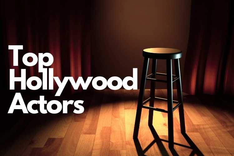 Top 10 Hollywood Actors in 2023 A Look at the Leading Stars of the