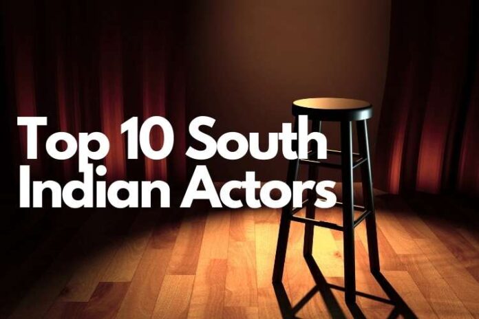 Top 10 South Indian Actors