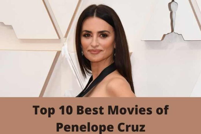 Top 10 Best Movies of Penelope Cruz
