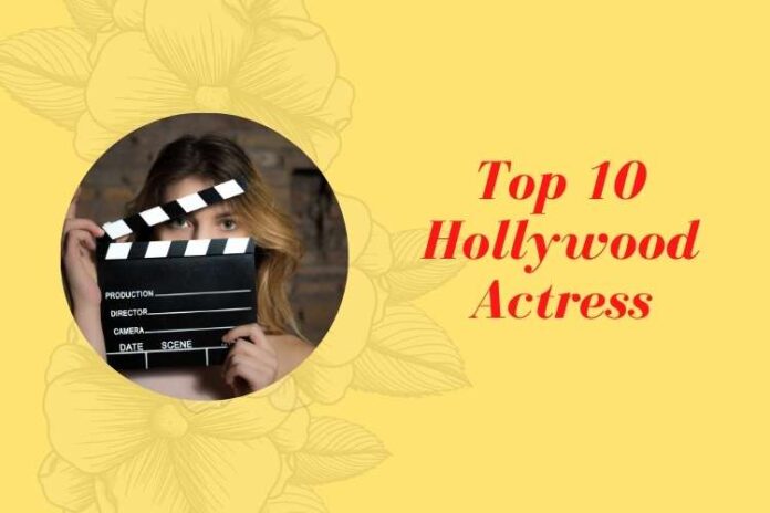 Top 10 Hollywood Actress