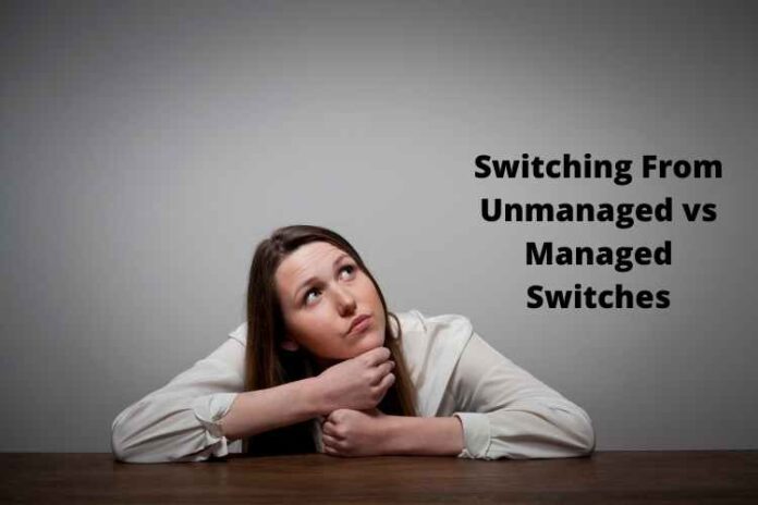 Switching From Unmanaged vs Managed Switches