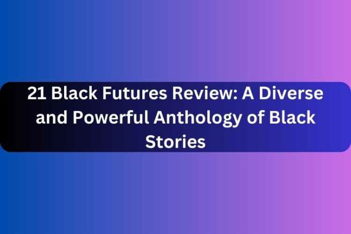 21 Black Futures Review