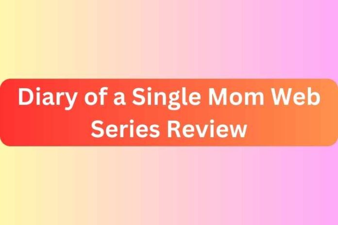 Diary of a Single Mom Web Series