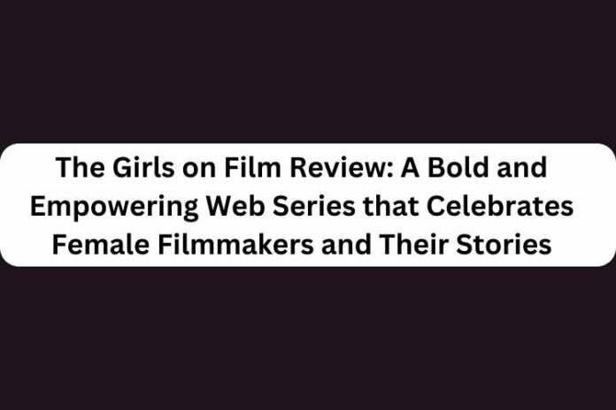 The Girls on Film Review