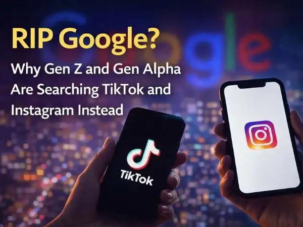 RIP Google? Why Gen Z and Gen Alpha Are Searching TikTok and Instagram Instead