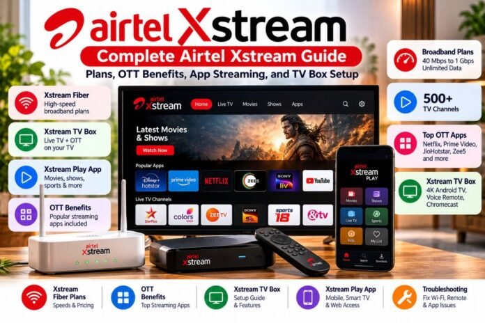 Airtel Xstream Complete Guide